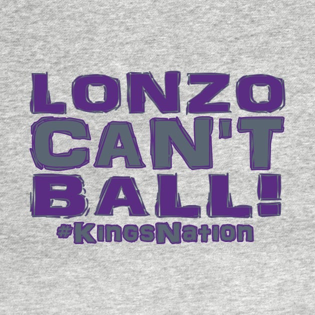 Lonzo Ball Lonzo Can't Ball Sacramento Edition! by OffesniveLine